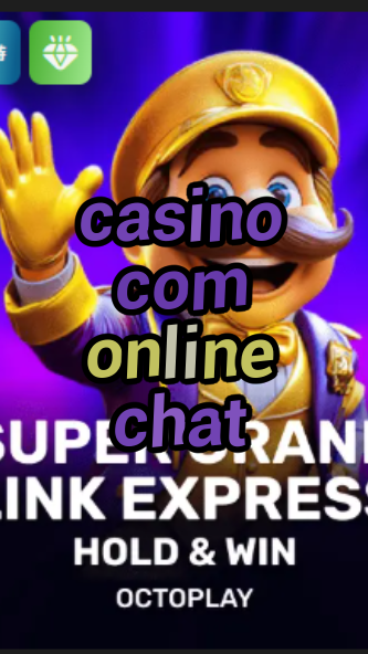 casino com online chat-w4cy2mdjlx2bf.com